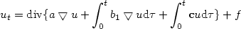 $$u_t={\rm div}\{a\bigtriangledown u+\int^t_0b_1\bigtriangledown u{\rm d}\tau +\int^t_0{\bf c}u{\rm d}\tau\}+f$$
