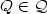$Q\in\mathcal{Q}$