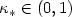 $\kappa_\ast \in (0,1)$